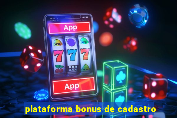 plataforma bonus de cadastro